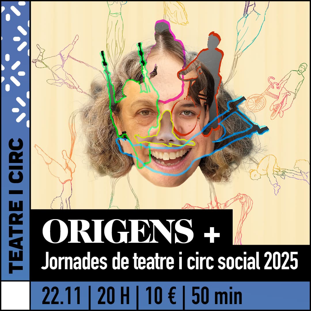 ORIGENS + – Jornades de teatre i circ social